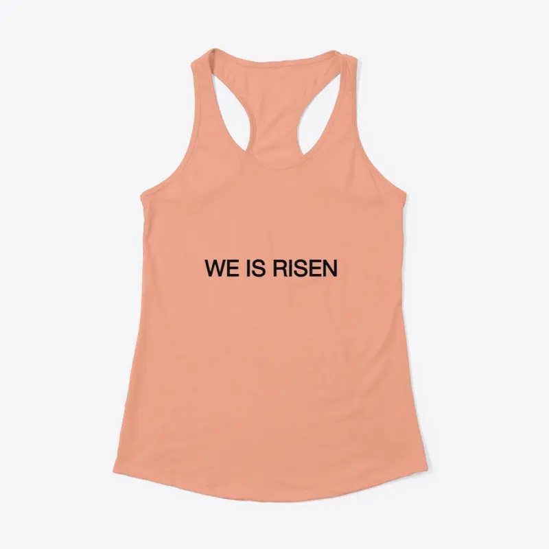 WE IS RISEN COLLECTION